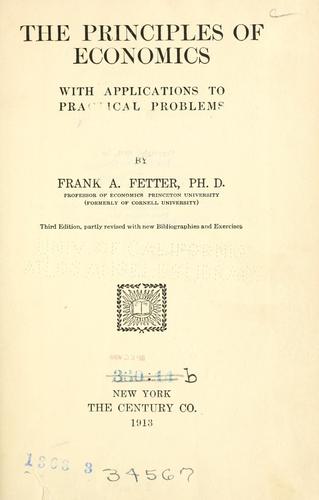 The Principles of Economics, with Applications to Practical Problems